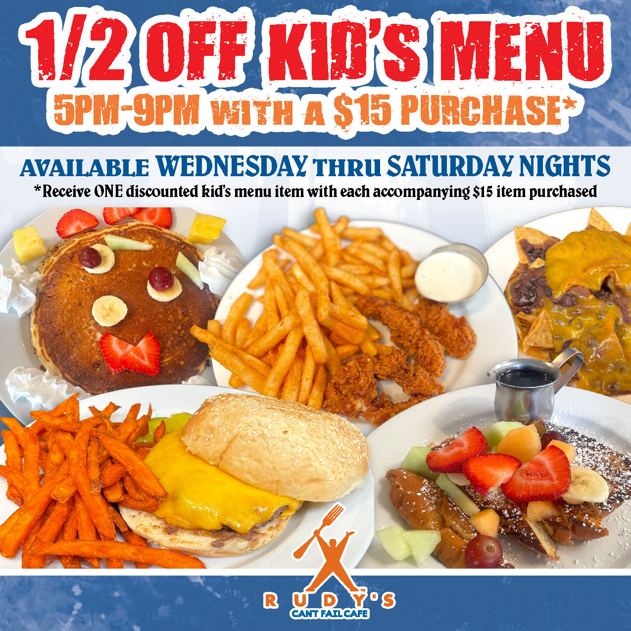 Half-off kids menu Wednesday through Saturday nights from 5 PM to 9 PM with a $15 purchase